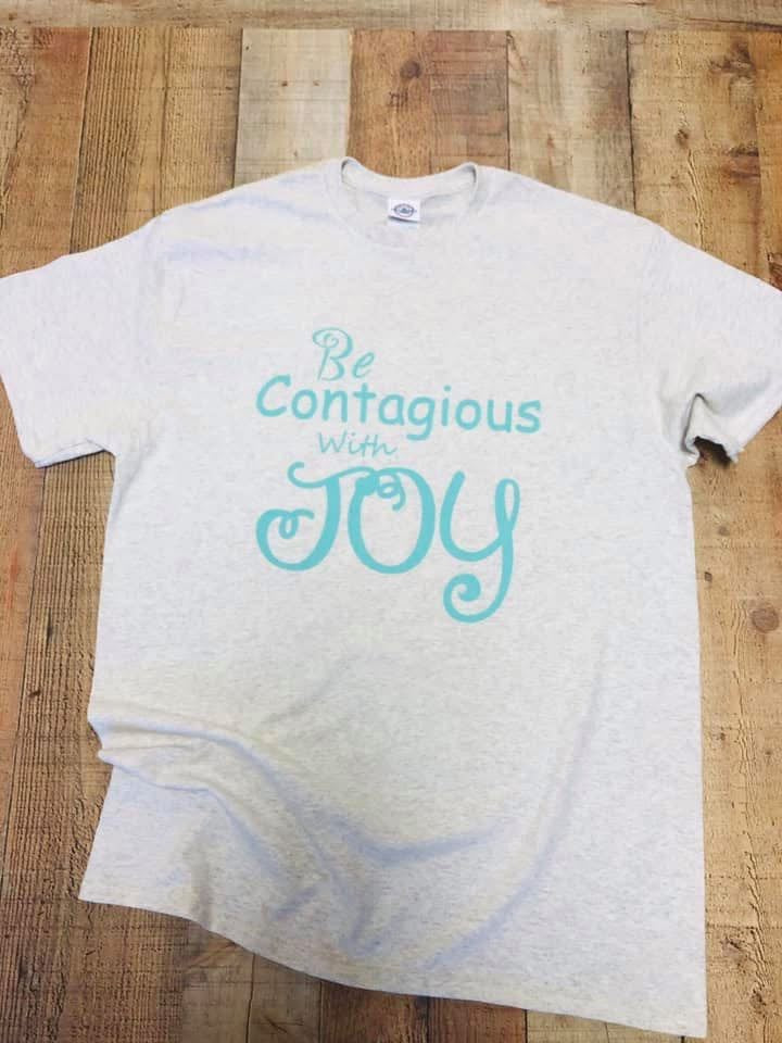 T-Shirt - (Gray w/Turquoise) - "Be Contagious With Joy"