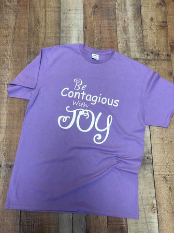 T-Shirt - (Lavender) - "Be Contagious With Joy"