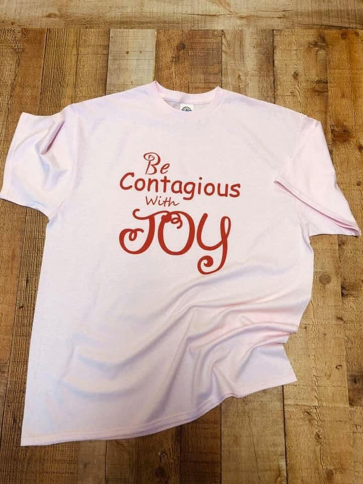 T-shirt - (Pink) Be Contagious With Joy